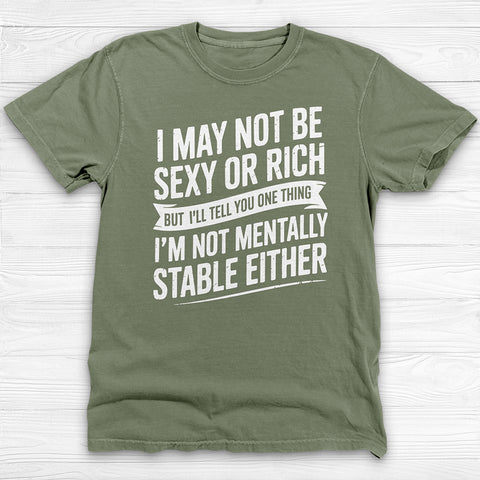 Not Sexy Or Rich Or Mentally Stable Either Funny Gym Tee