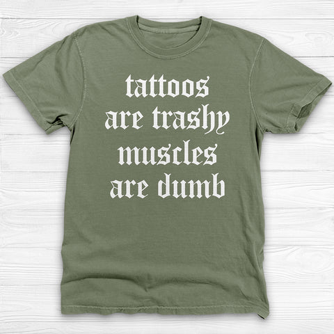 Sarcastic Funny Tattoo and Gym Lover Shirt, Fun Attention-Getting Shirt