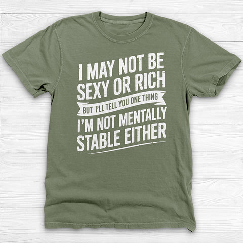 Not Sexy Or Rich Or Mentally Stable Either Funny Gym Tee