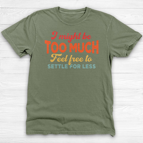 I Might Be Too Much, Confident Woman Gym Tee Or Pump Cover-T-Shirt-Gym Classics
