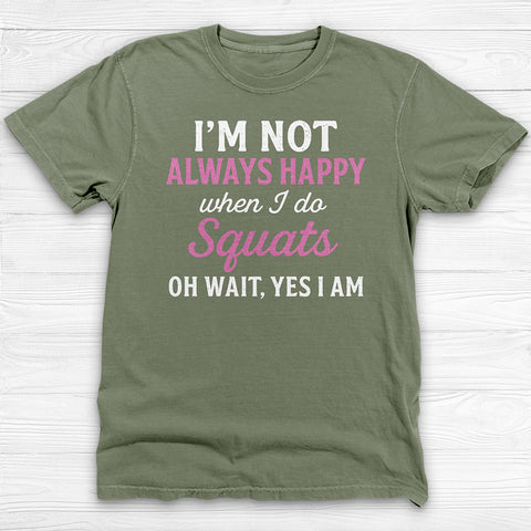 Always Happy Doing Squats Gym Shirt, Fun Motivational Workout Tee