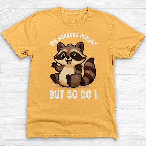 The Horrors Persist Cute Raccoon Gym Shirt, Mental Health Resilience