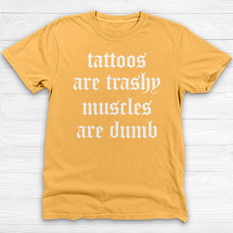 Sarcastic Funny Tattoo and Gym Lover Shirt, Fun Attention-Getting Shirt
