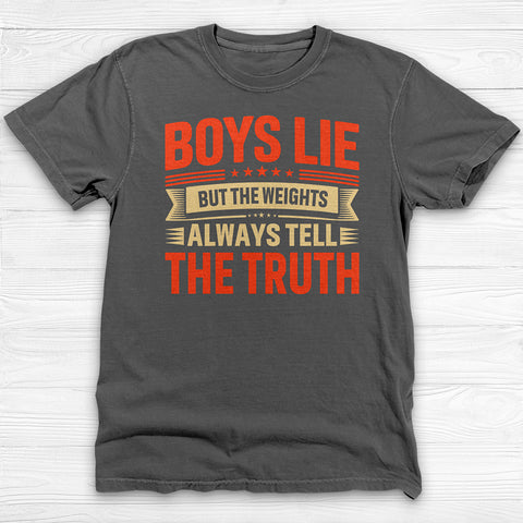 Boys Lie Weights Donβt Shirt, Motivational Womenβs Gym Tee