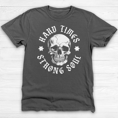Hard times Strong Soul Skull Graphic Gym Shirt, Resilience And Hope Design