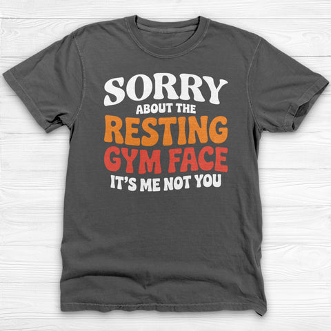 Sorry About The Resting Gym Face Gym Tee Or Pump Cover