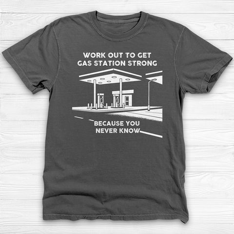 Train To Get Gas Station Strong Gym Shirt, Funny Self-Defense Workout Tee