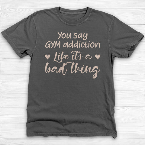 Gym Addiction Womenβs T-Shirt, Workout Tee for Fitness Loving Girls