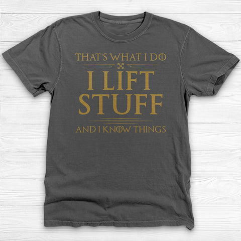 I Lift Stuff And Know Things Shirt, Funny GOT-Inspired Gym Tee