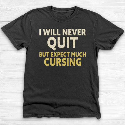 Funny Never Quit Motivational Garment-Dyed Gym Shirt