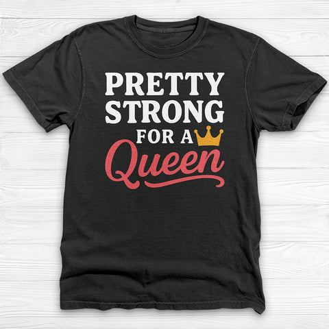 Pretty Strong for a Queen Gym Tee or Pump Cover