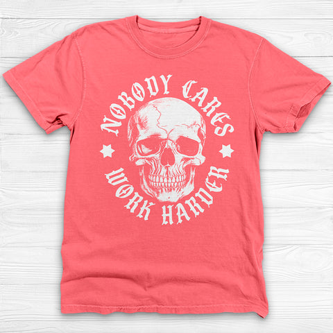 Nobody Cares Work Harder Skull Gym Shirt Or Pump Cover