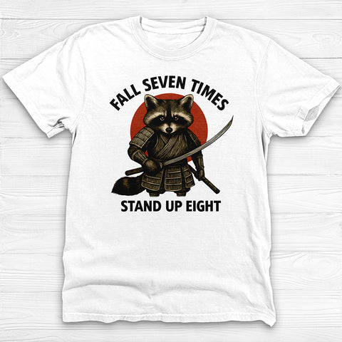 Motivational Samurai Raccoon Fitness Shirt, Fall Seven Times Stand Up Eight