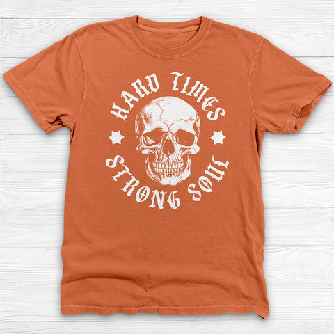 Hard times Strong Soul Skull Graphic Gym Shirt, Resilience And Hope Design