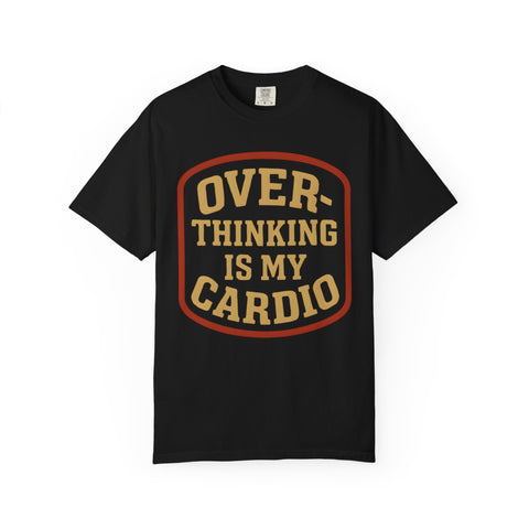 Overthinking Is My Cardio Shirt, Funny Mental Health Tee