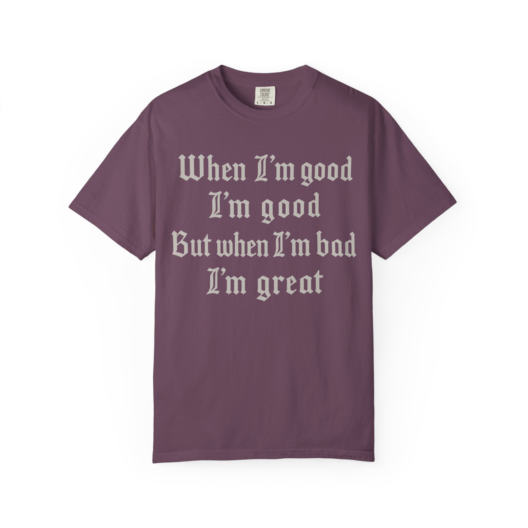 When I'm Bad I'm Great Sassy Gym T-Shirt or Pump Cover-T-Shirt-Gym Classics