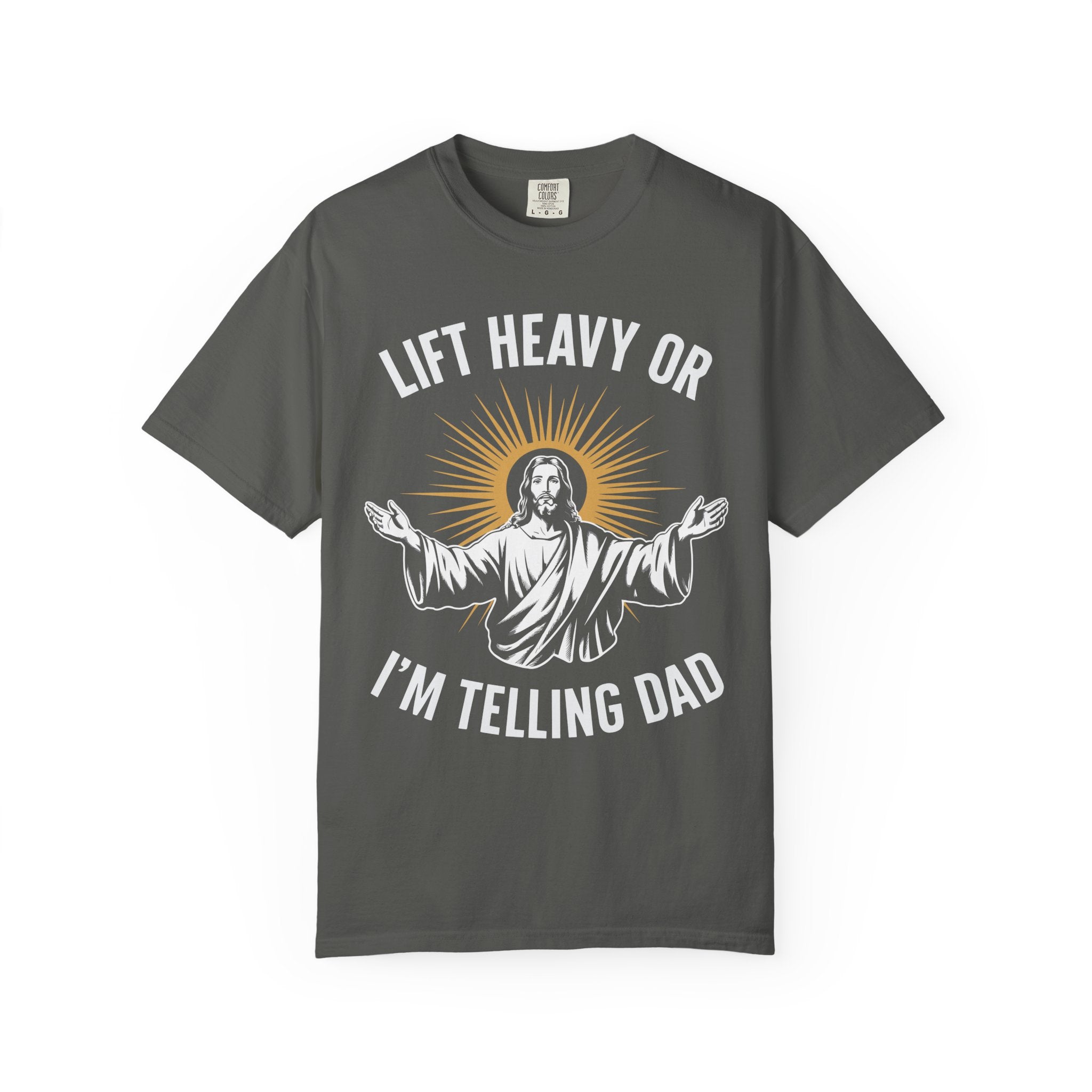 Funny Jesus Gym Shirt, Lift Heavy Or I'm Telling Dad-T-Shirt-Gym Classics