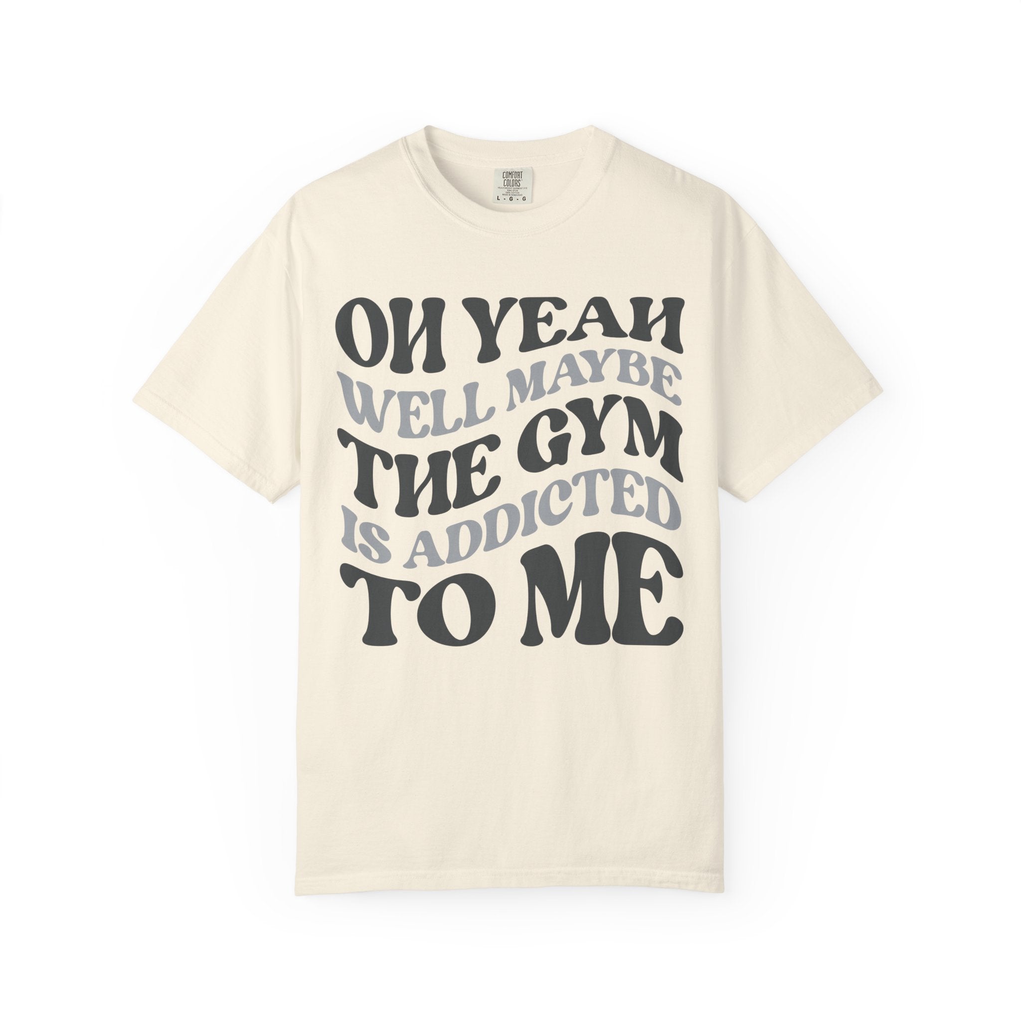 The Gym Can’t Quit Me, Funny Fitness Addict T-Shirt-T-Shirt-Gym Classics