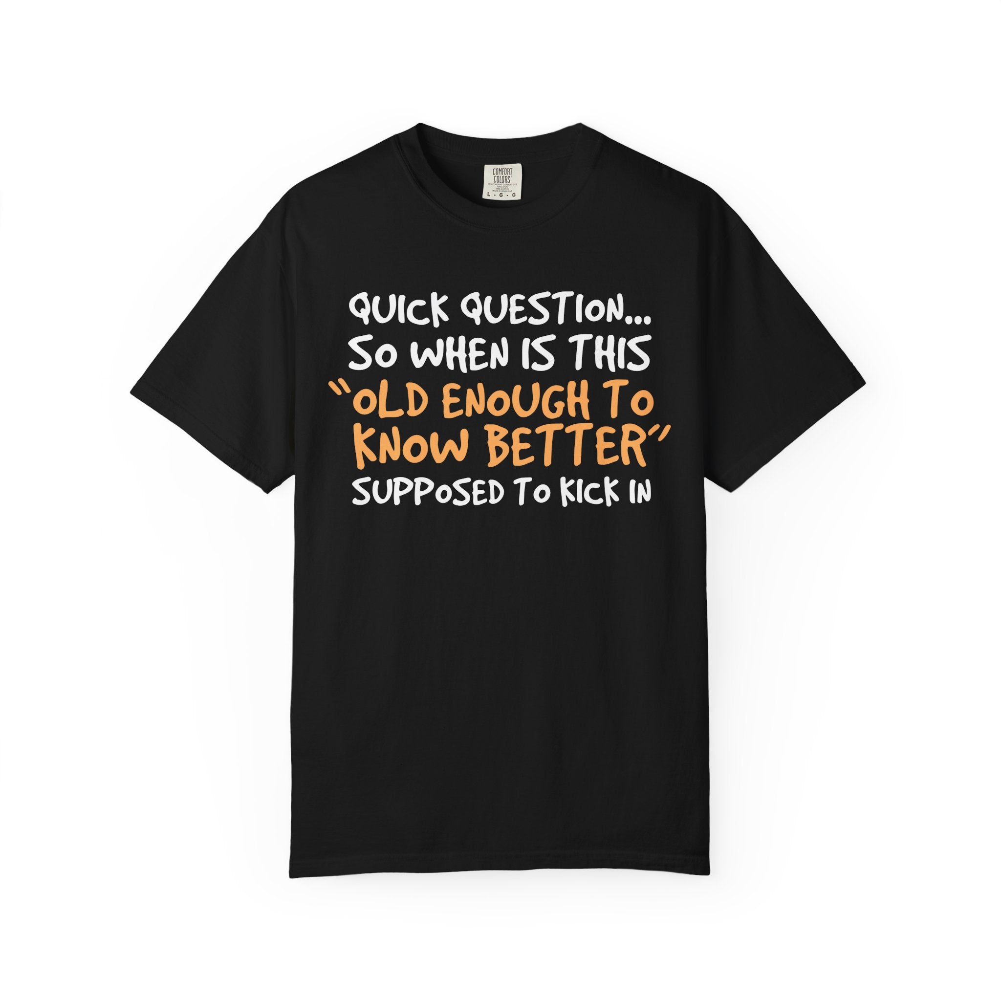 Old Enough to Know Better, Gym Shirt For Men and Women-T-Shirt-Gym Classics