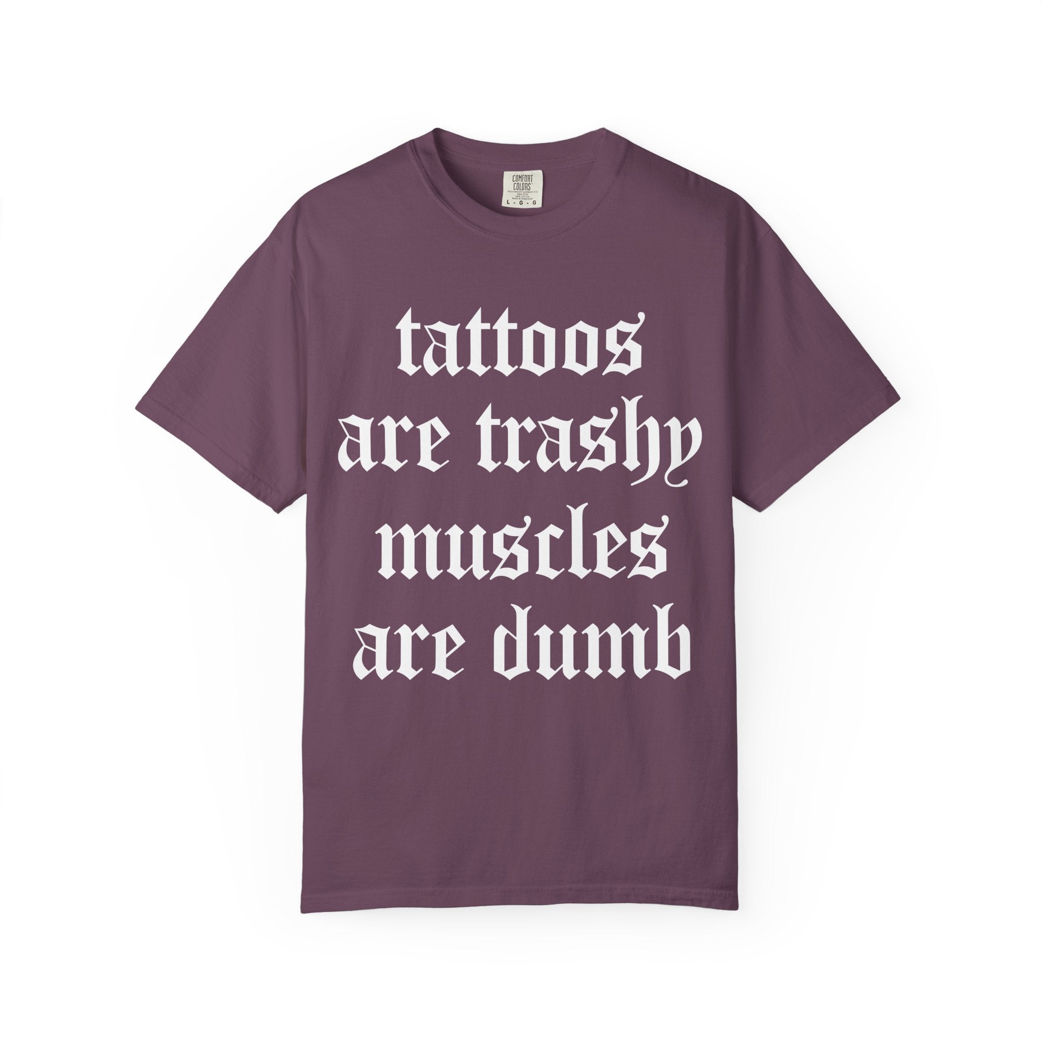 Trashy Tattoos Dumb Muscles, Sassy Gym Shirt Or Pump Cover-T-Shirt-Gym Classics
