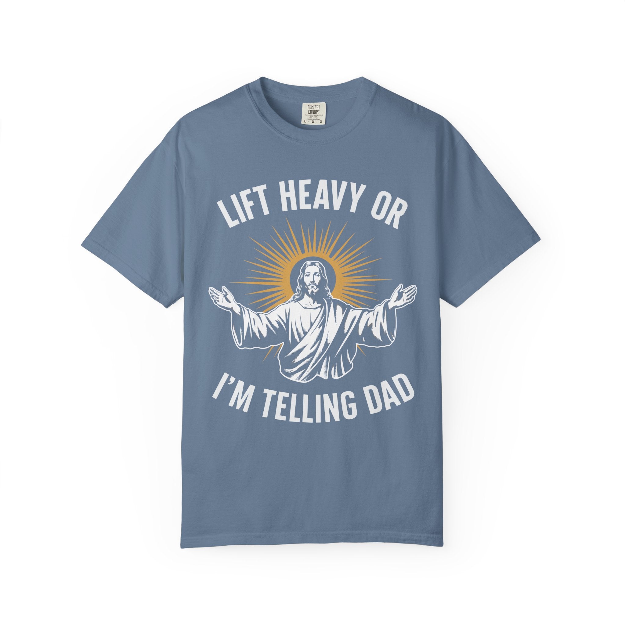 Funny Jesus Gym Shirt, Lift Heavy Or I'm Telling Dad-T-Shirt-Gym Classics