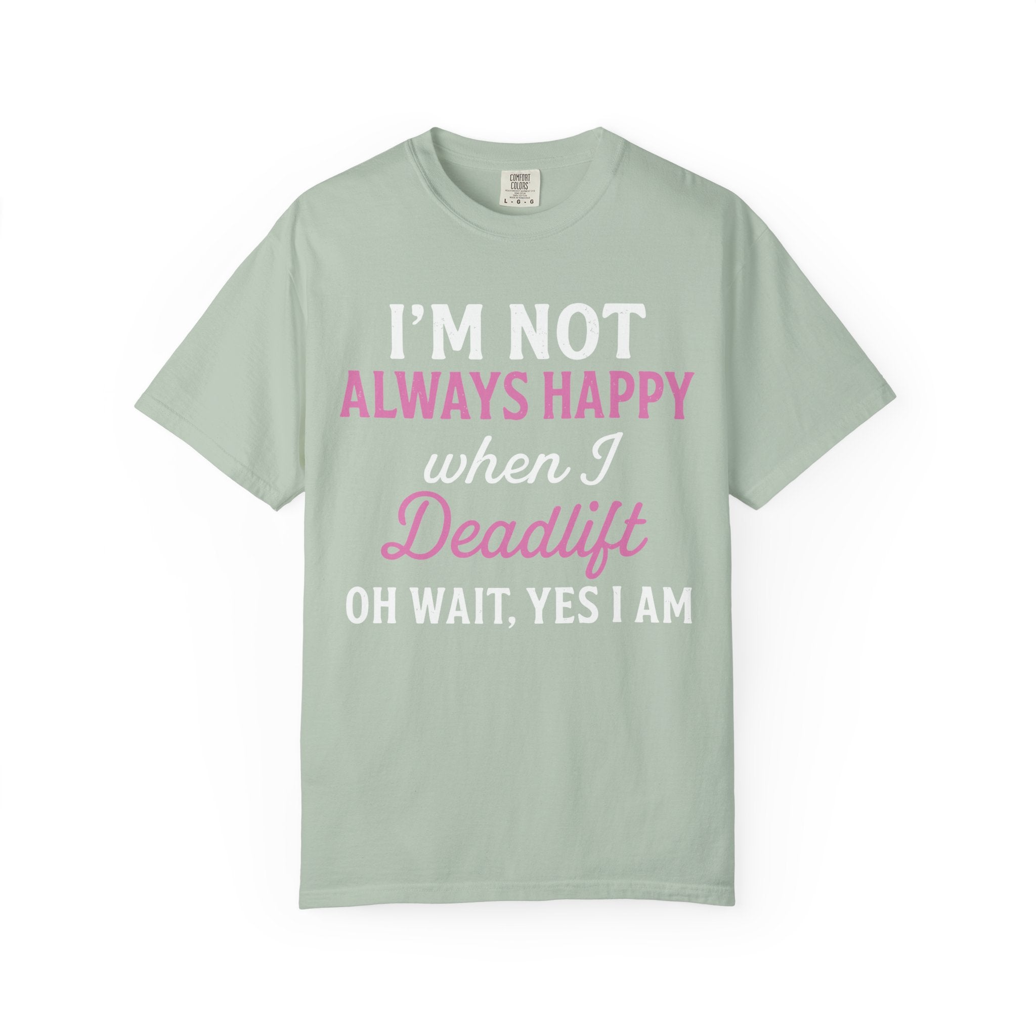 Always Happy Deadlifting Gym Shirt, Motivational Women’s Workout Tee-T-Shirt-Gym Classics