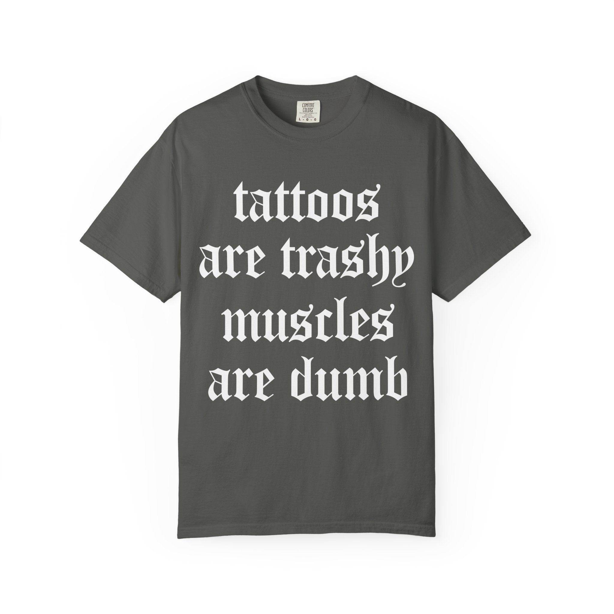 Trashy Tattoos Dumb Muscles, Sassy Gym Shirt Or Pump Cover-T-Shirt-Gym Classics