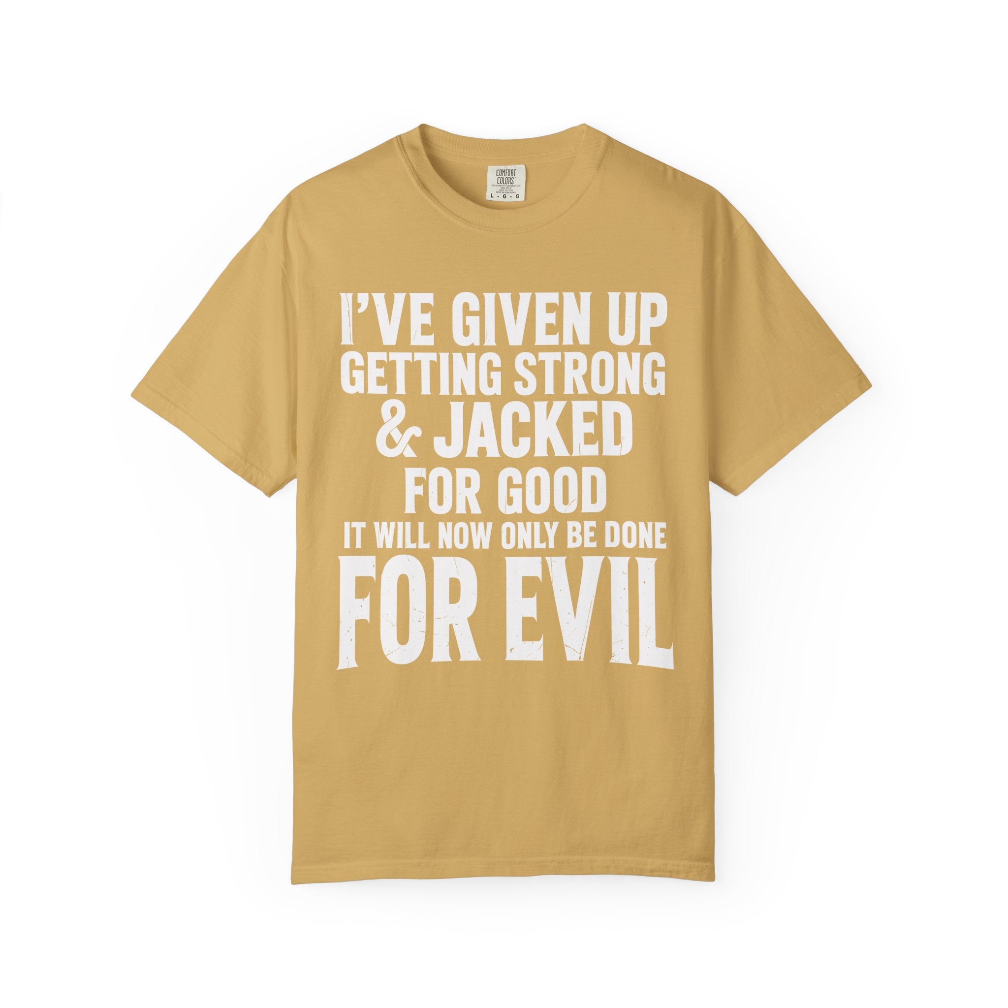 Getting Jacked For Evil Tee, Fun Gym Shirt or Pump Cover-T-Shirt-Gym Classics
