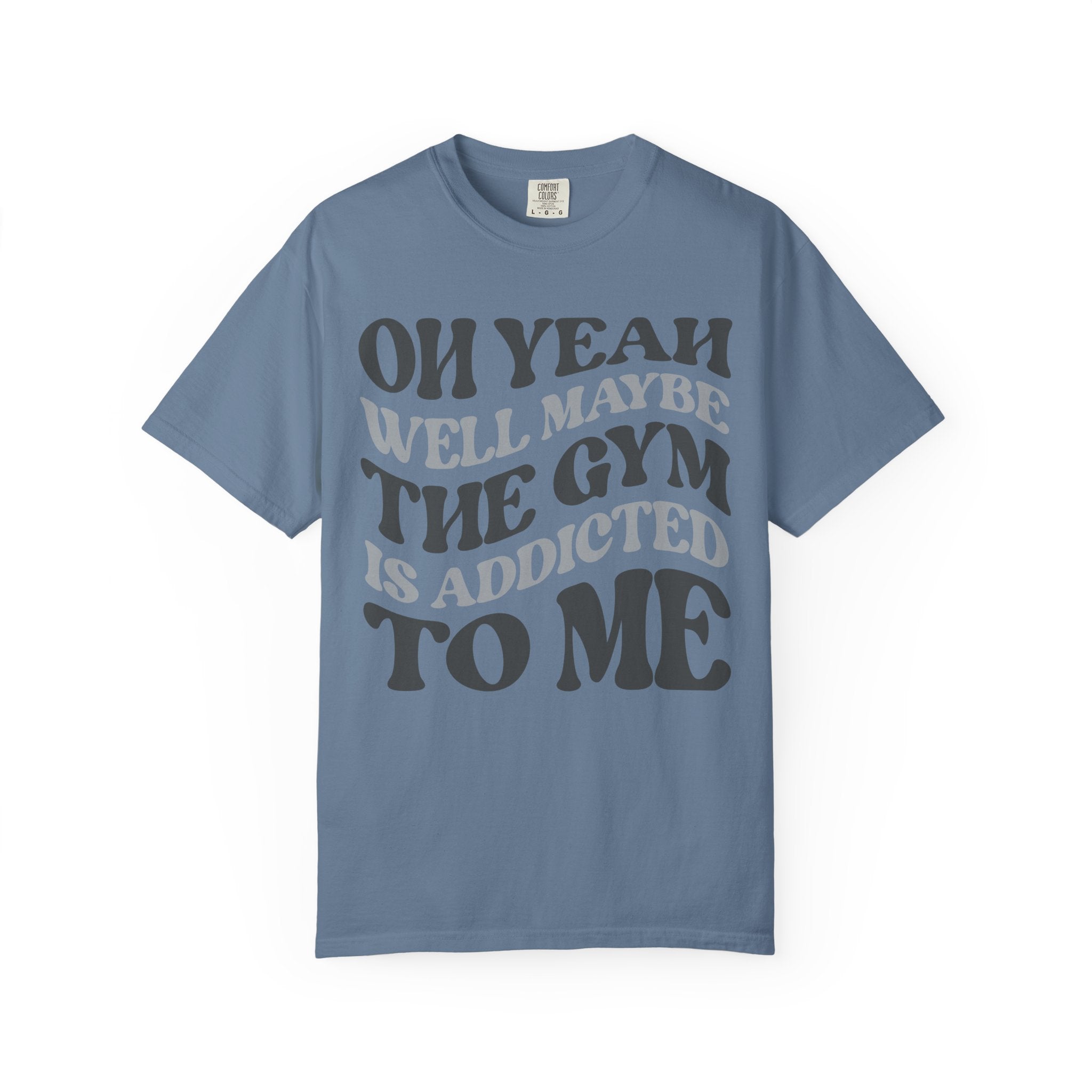 The Gym Can’t Quit Me, Funny Fitness Addict T-Shirt-T-Shirt-Gym Classics