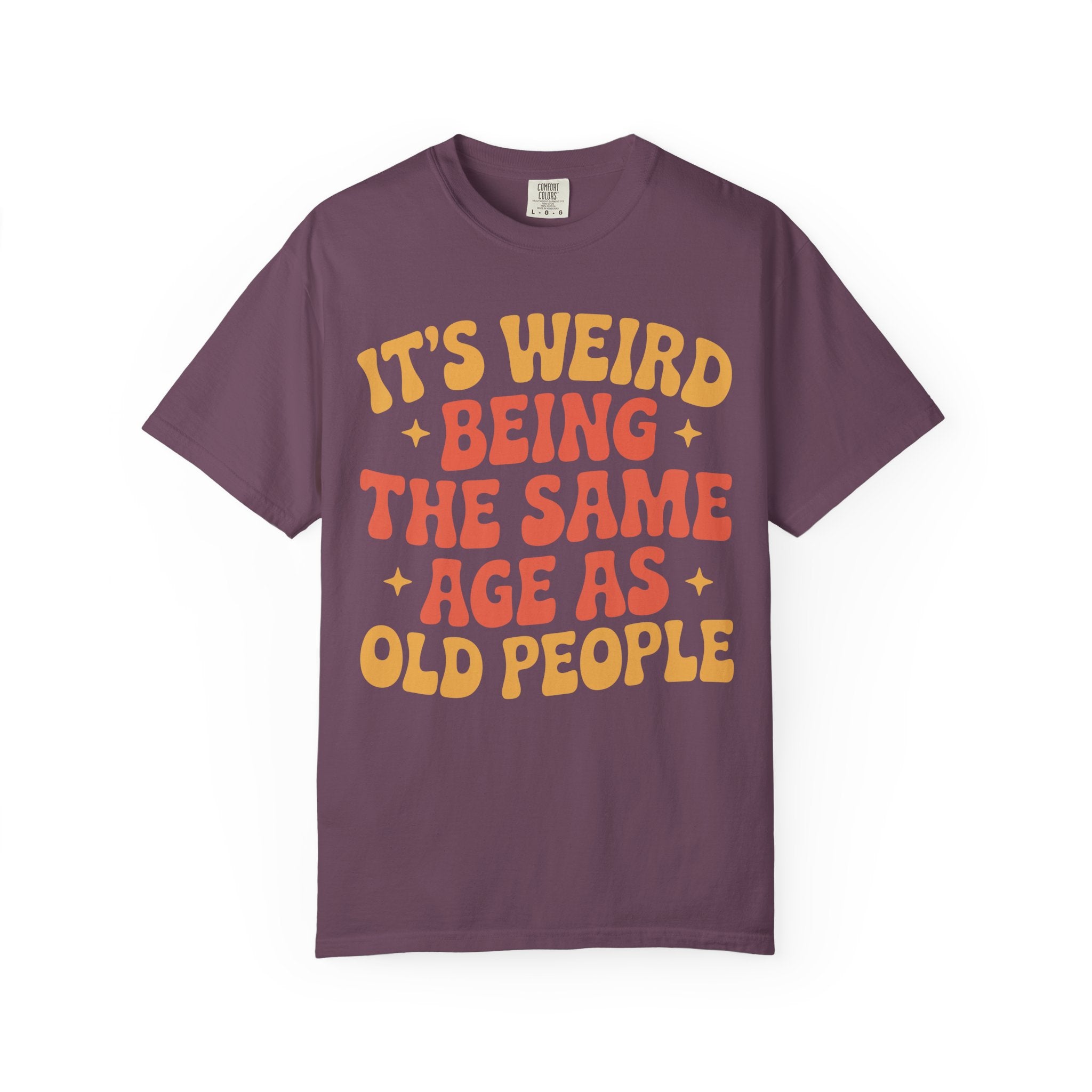 Funny Aging Gym Shirt, It’s Weird Being The Same Age As Old People Tee