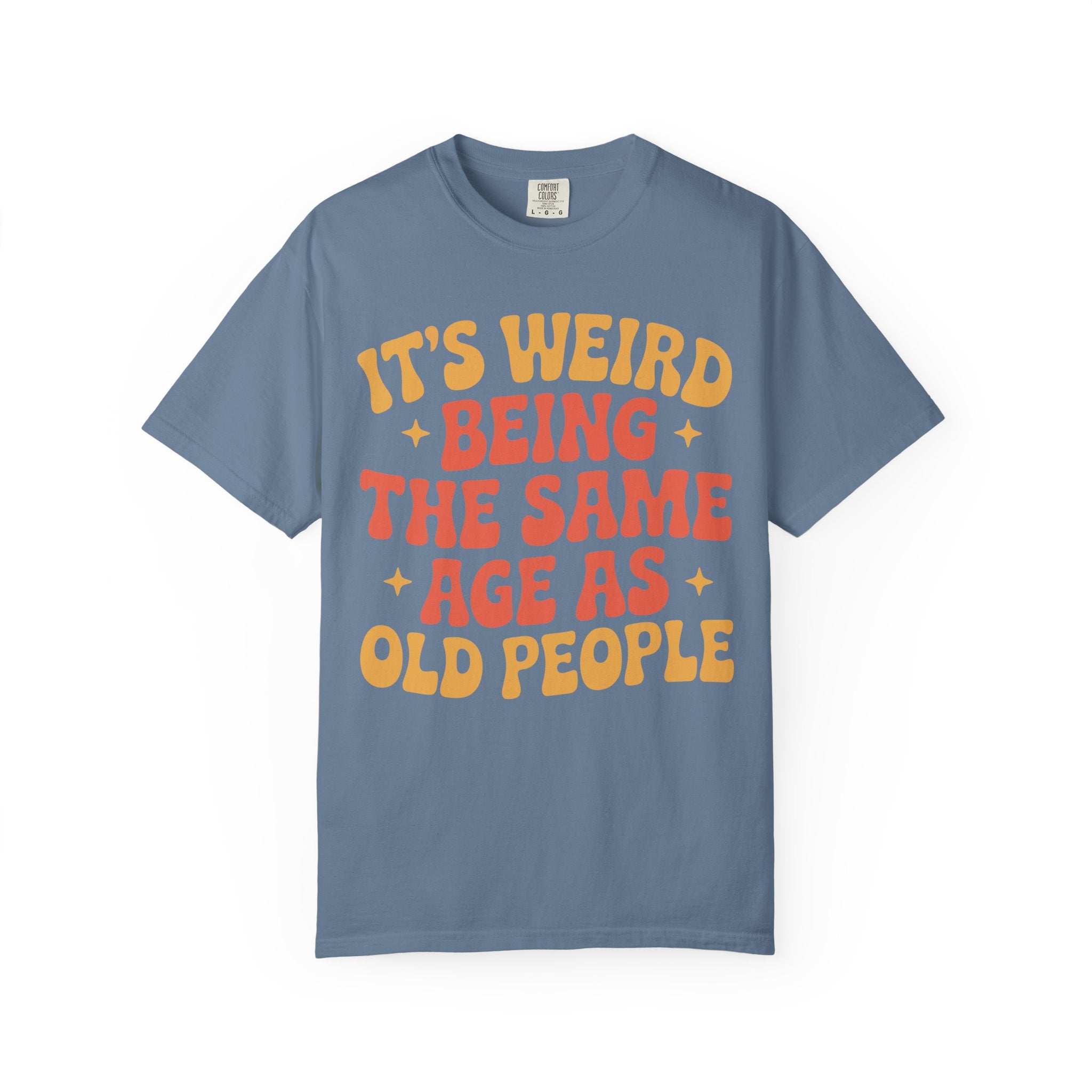 Funny Aging Gym Shirt, It’s Weird Being The Same Age As Old People Tee
