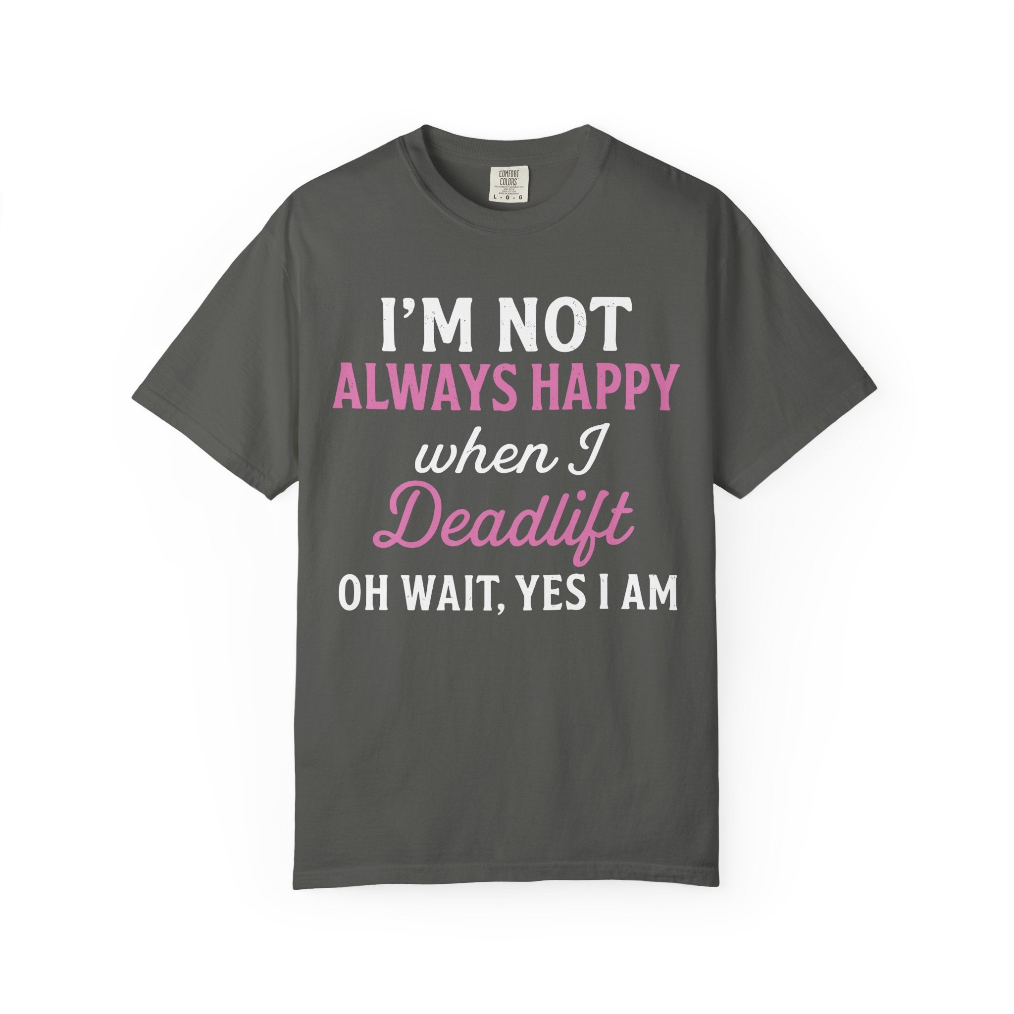 Always Happy Deadlifting Gym Shirt, Motivational Women’s Workout Tee-T-Shirt-Gym Classics