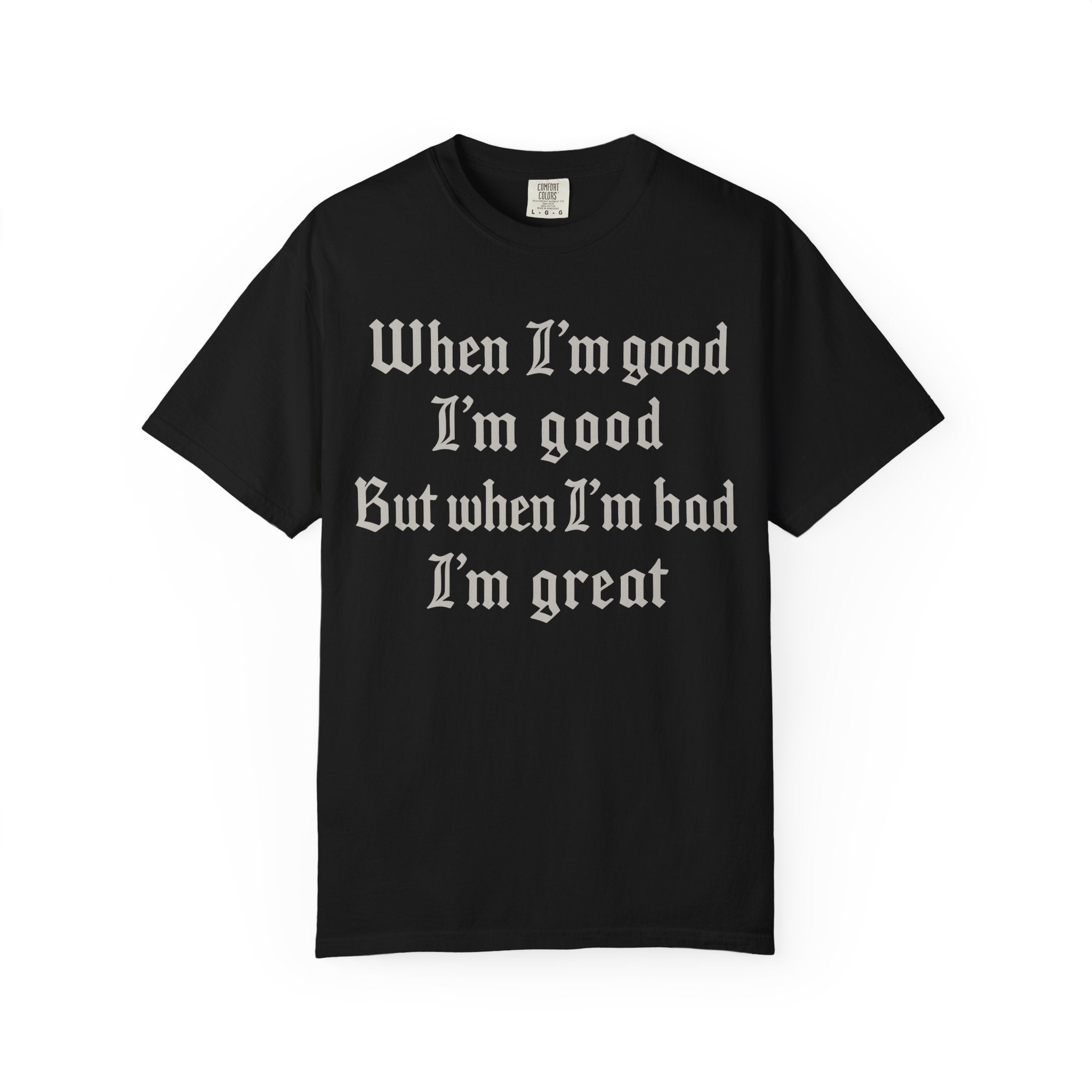 When I'm Bad I'm Great Sassy Gym T-Shirt or Pump Cover-T-Shirt-Gym Classics