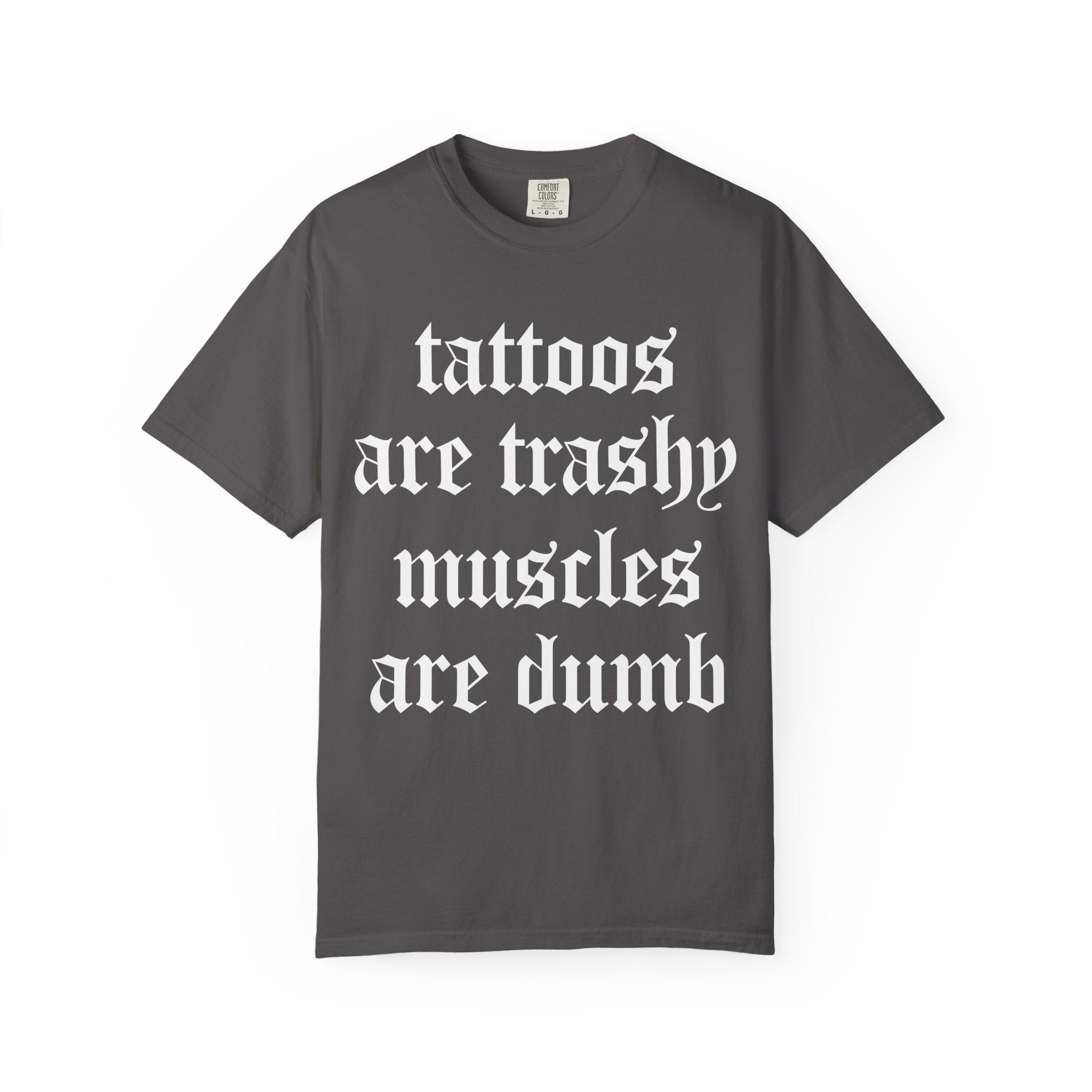 Trashy Tattoos Dumb Muscles, Sassy Gym Shirt Or Pump Cover-T-Shirt-Gym Classics