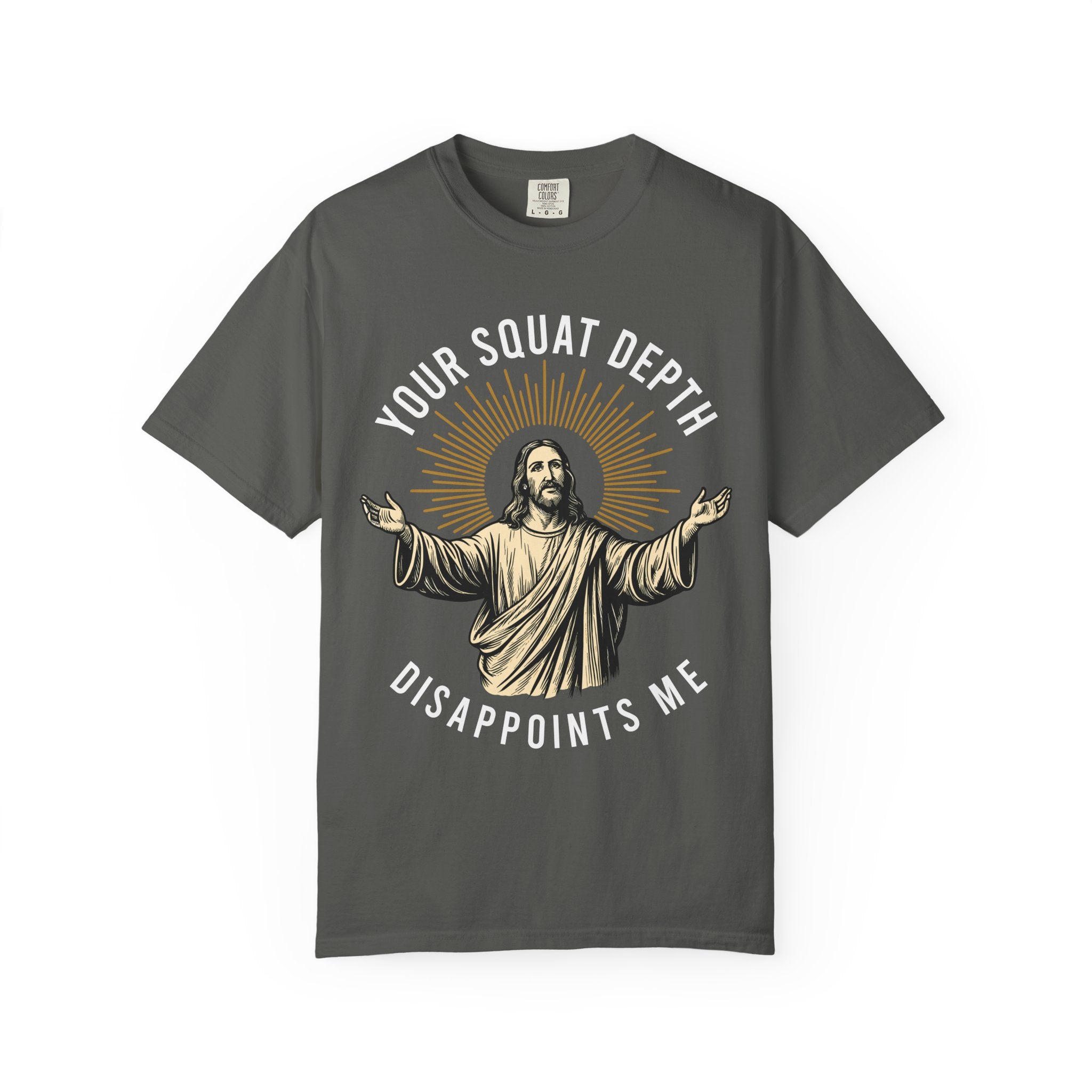 Funny Jesus Gym Shirt, Your Squat Depth Disappoints Me-T-Shirt-Gym Classics