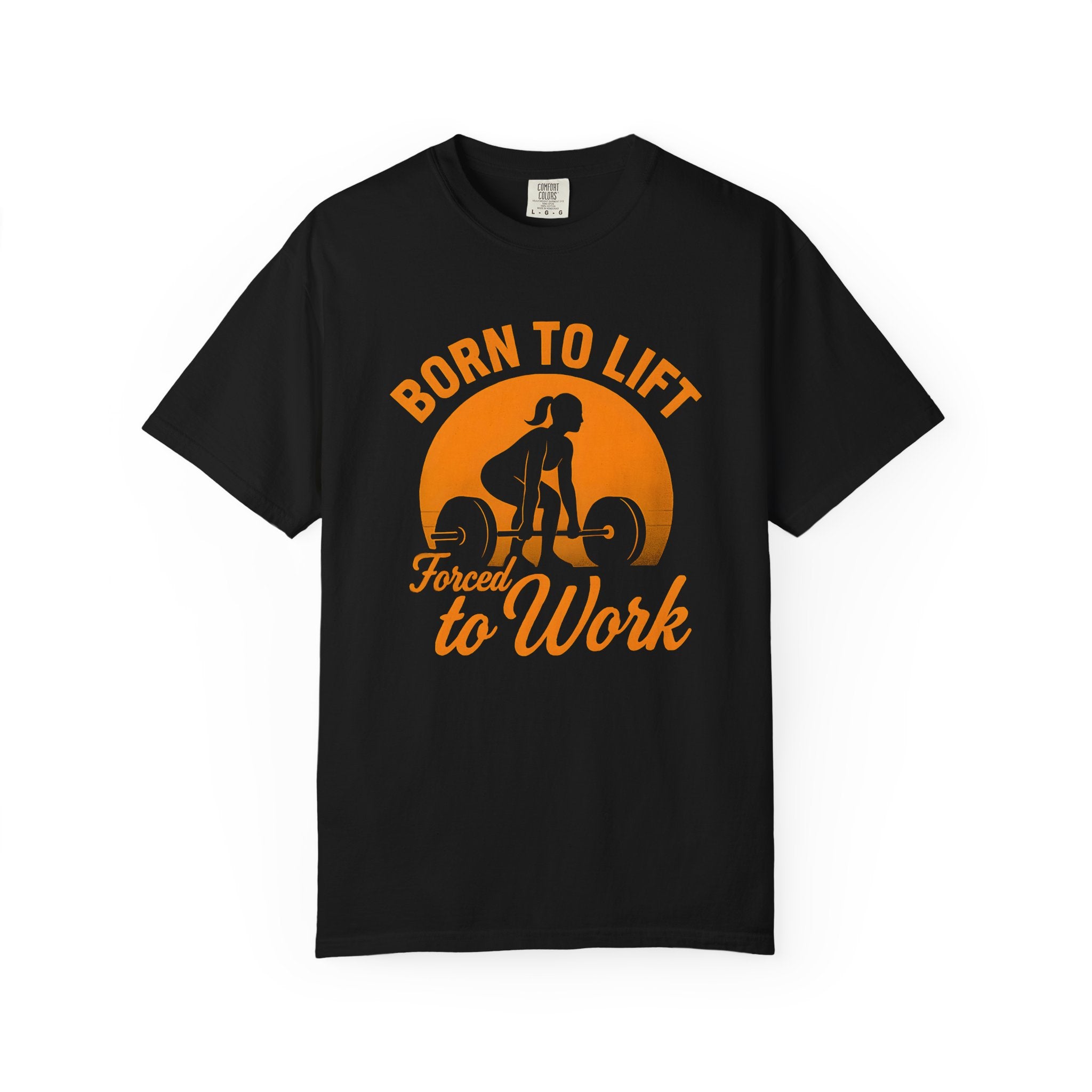 Born to Lift Forced To Work Gym Shirt, Women's Workout Tee-T-Shirt-Gym Classics