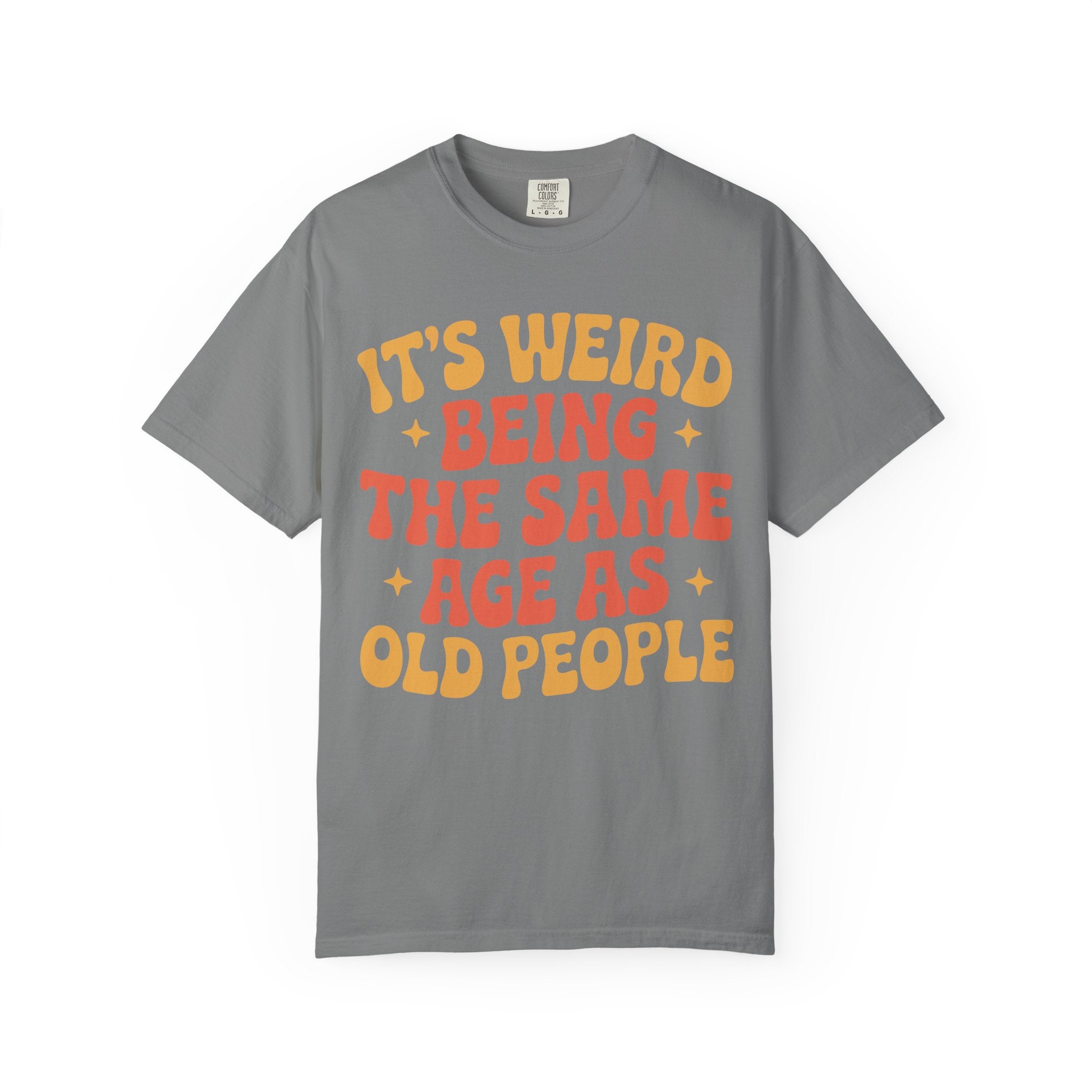 Funny Aging Gym Shirt, It’s Weird Being The Same Age As Old People Tee