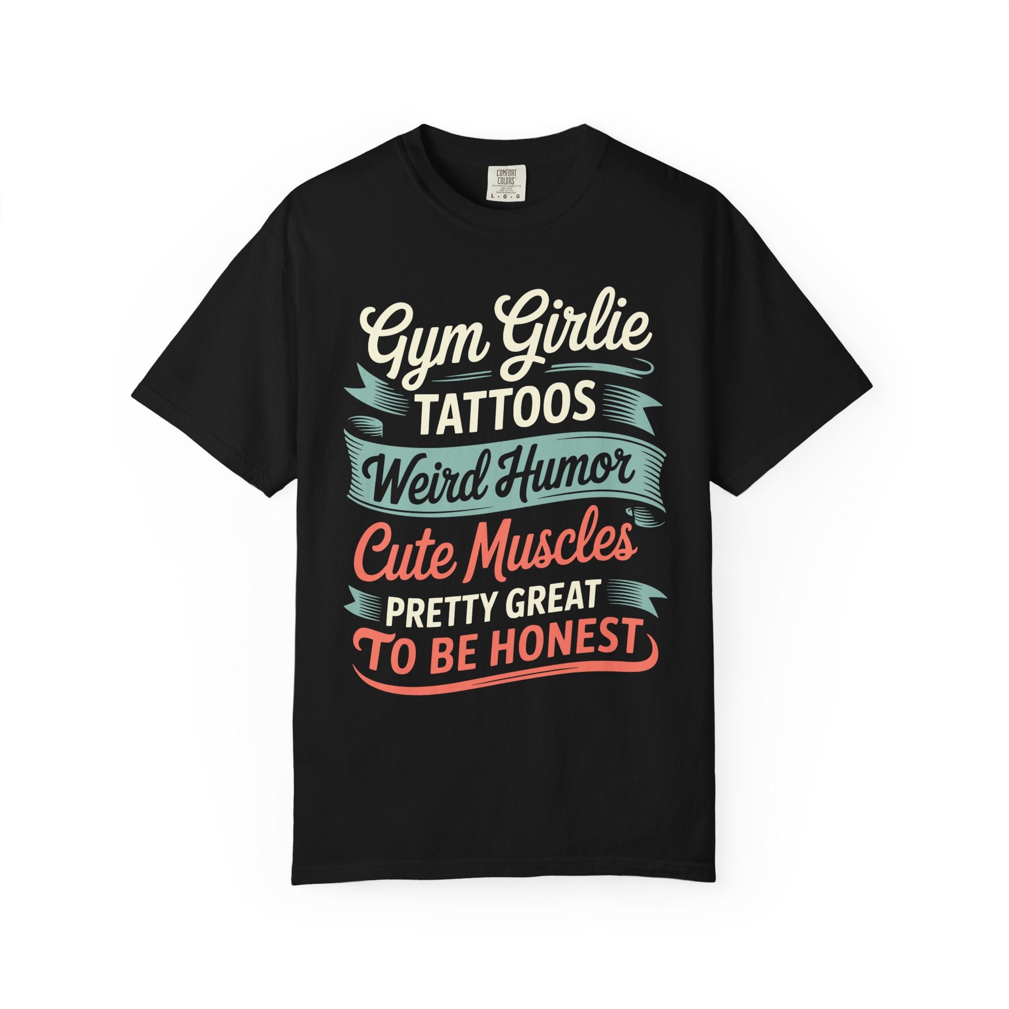 Gym Girlie Funny Shirt, Tattoos Cute Weird Humor Workout Tee