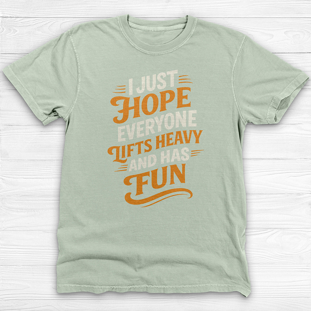 Lift Heavy Have Fun Gym T-Shirt, Good Vibes Workout Tee or Pump Cover-T-Shirt-Gym Classics