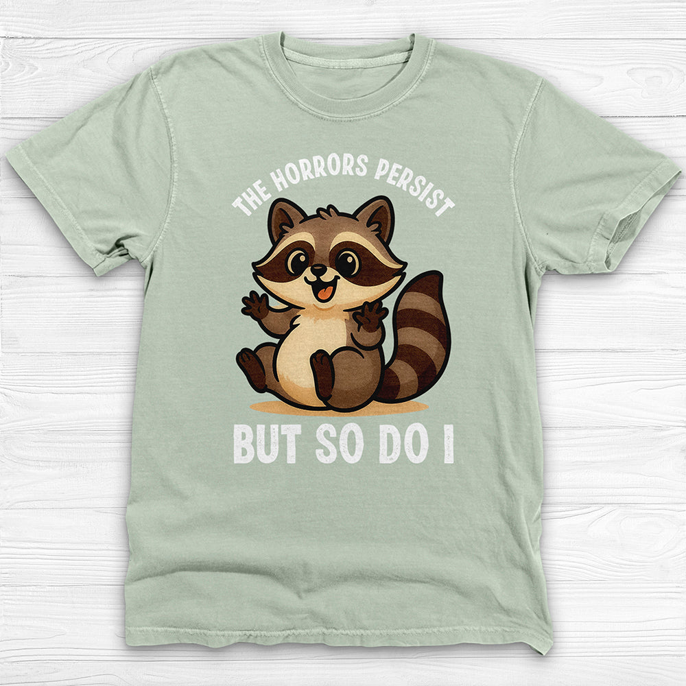 The Horrors Persist Cute Raccoon Gym Shirt, Mental Health Resilience-T-Shirt-Gym Classics