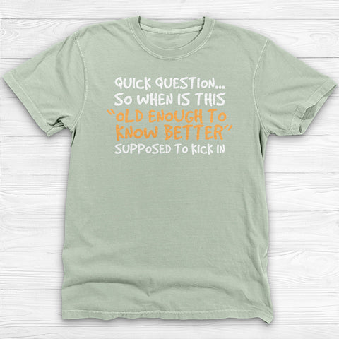 When Old Enough to Know Better? Gym Shirt For Men and Women
