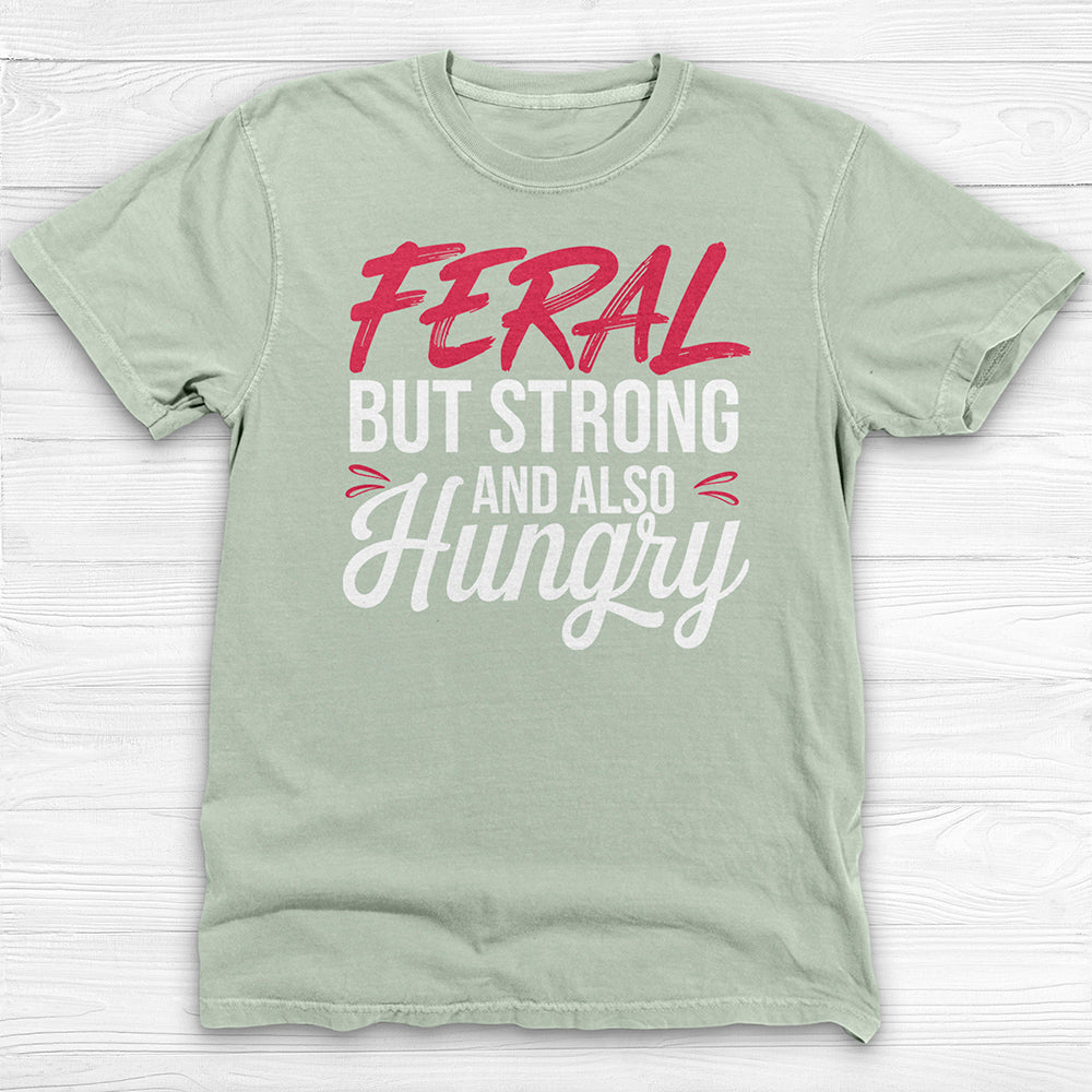 Feral & Strong Funny Gym T-Shirt, Gift for Gym Lovers