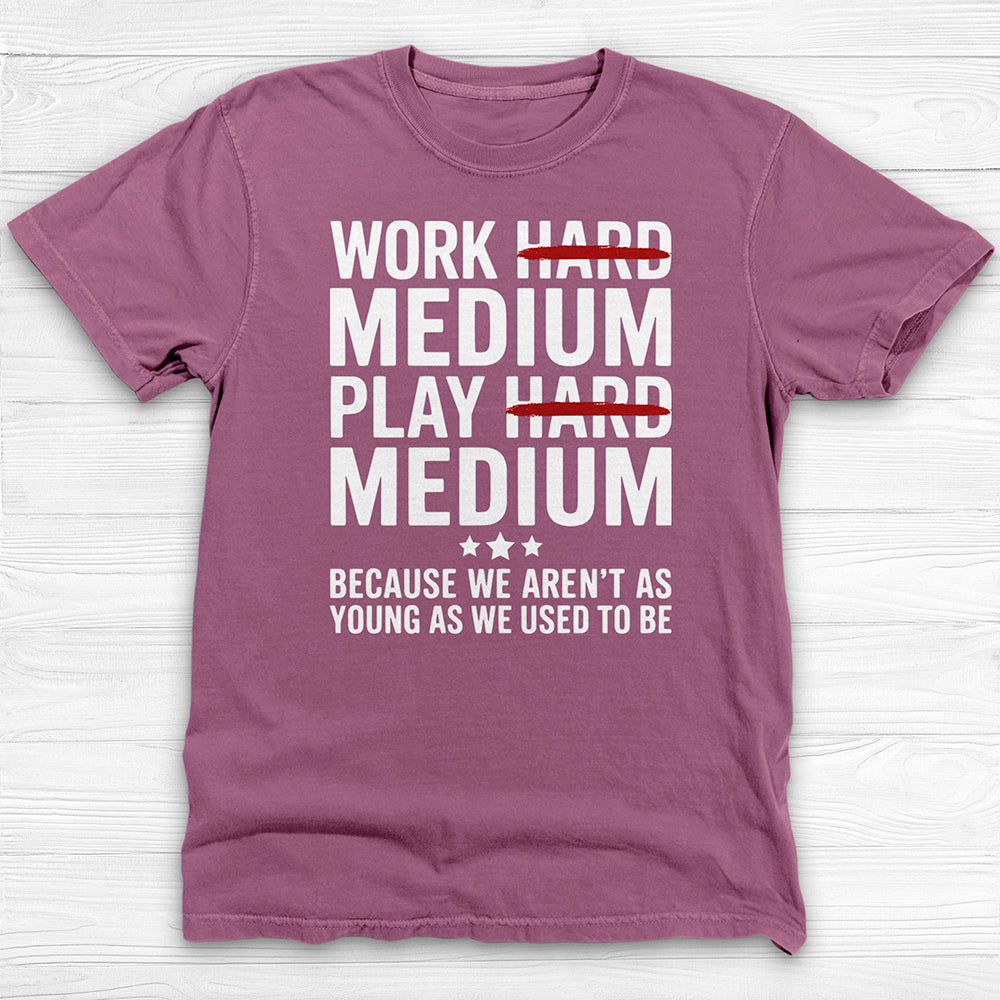Work Medium Play Medium T-Shirt, Funny Aging Gym Tee