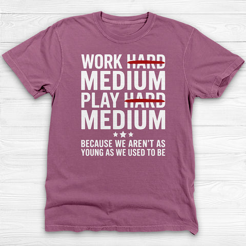 Work Medium Play Medium T-Shirt, Funny Aging Gym Tee