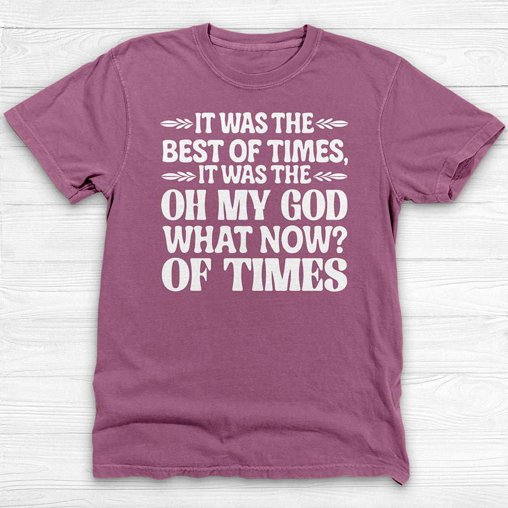 it was the best of times it was the oh my god what now of times> funny workout shirt