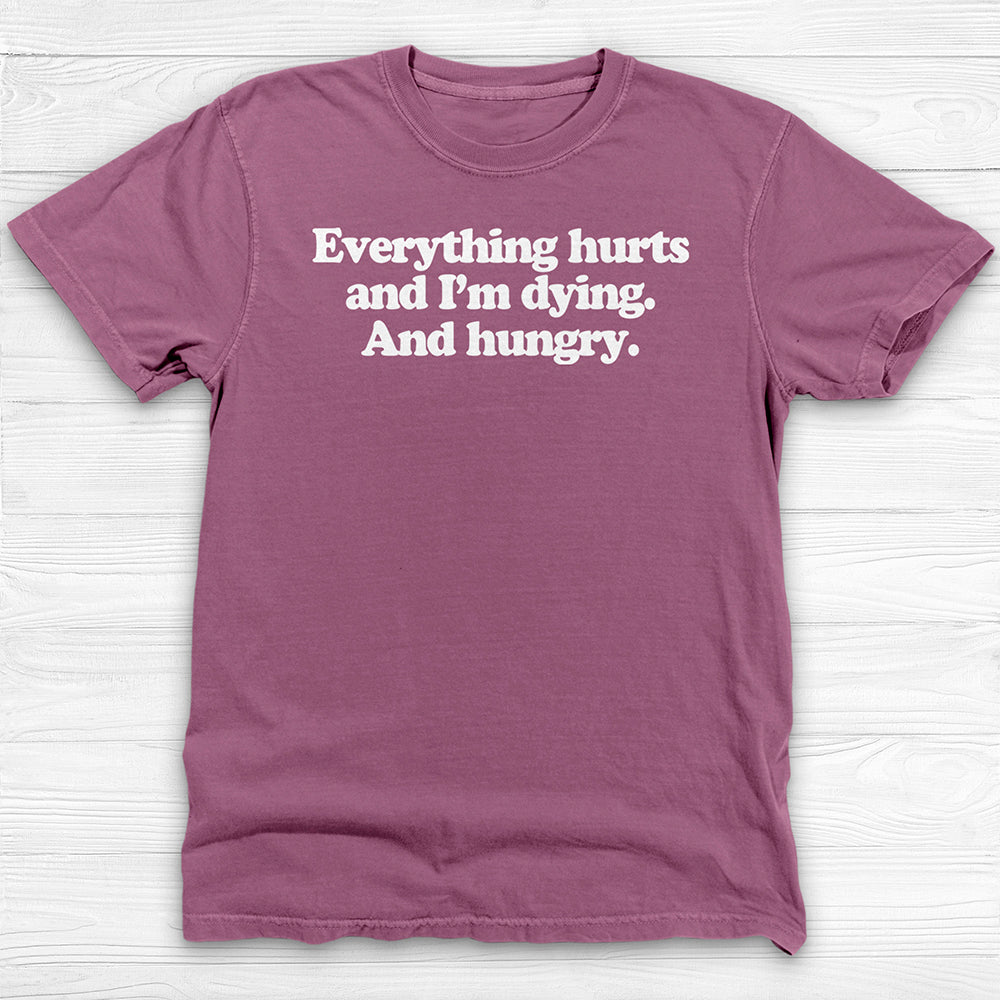 Everything Hurts, Dying, Hungry Gym Fitness Tee Or Pump Cover