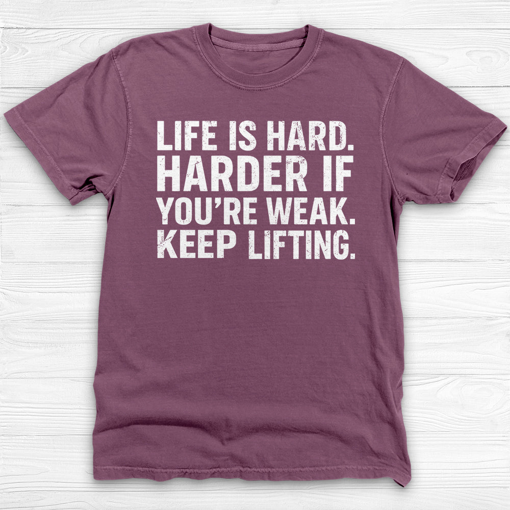 Life Is Hard Keep Lifting Gym Shirt, Motivational Workout Tee-T-Shirt-Gym Classics