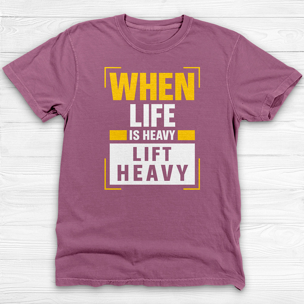 Life Heavy Lift Heavy Motivational Gym Shirt Or Pump Cover-T-Shirt-Gym Classics