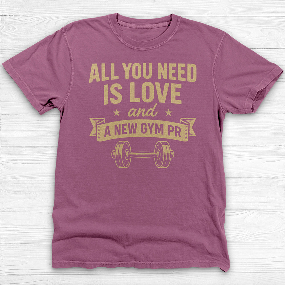 All You Need Is Love And A New PR Gym Shirt Or Pump Cover-T-Shirt-Gym Classics