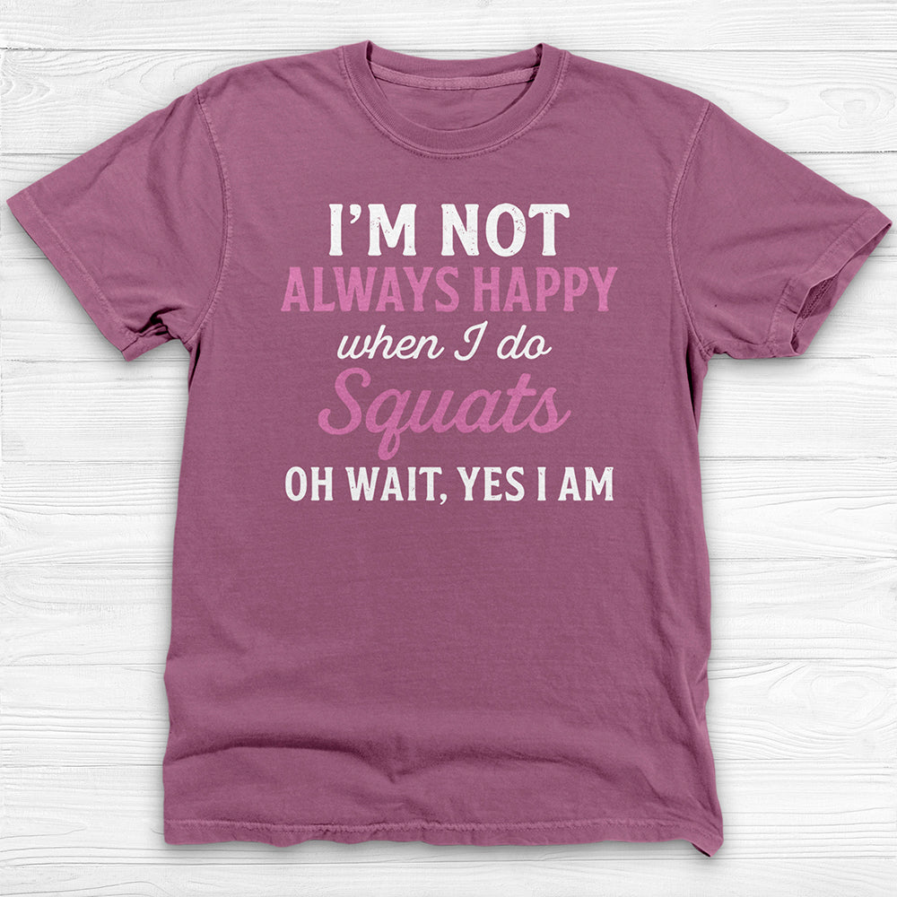 Always Happy Doing Squats Gym Shirt, Fun Motivational Workout Tee-T-Shirt-Gym Classics